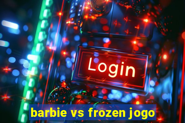 barbie vs frozen jogo